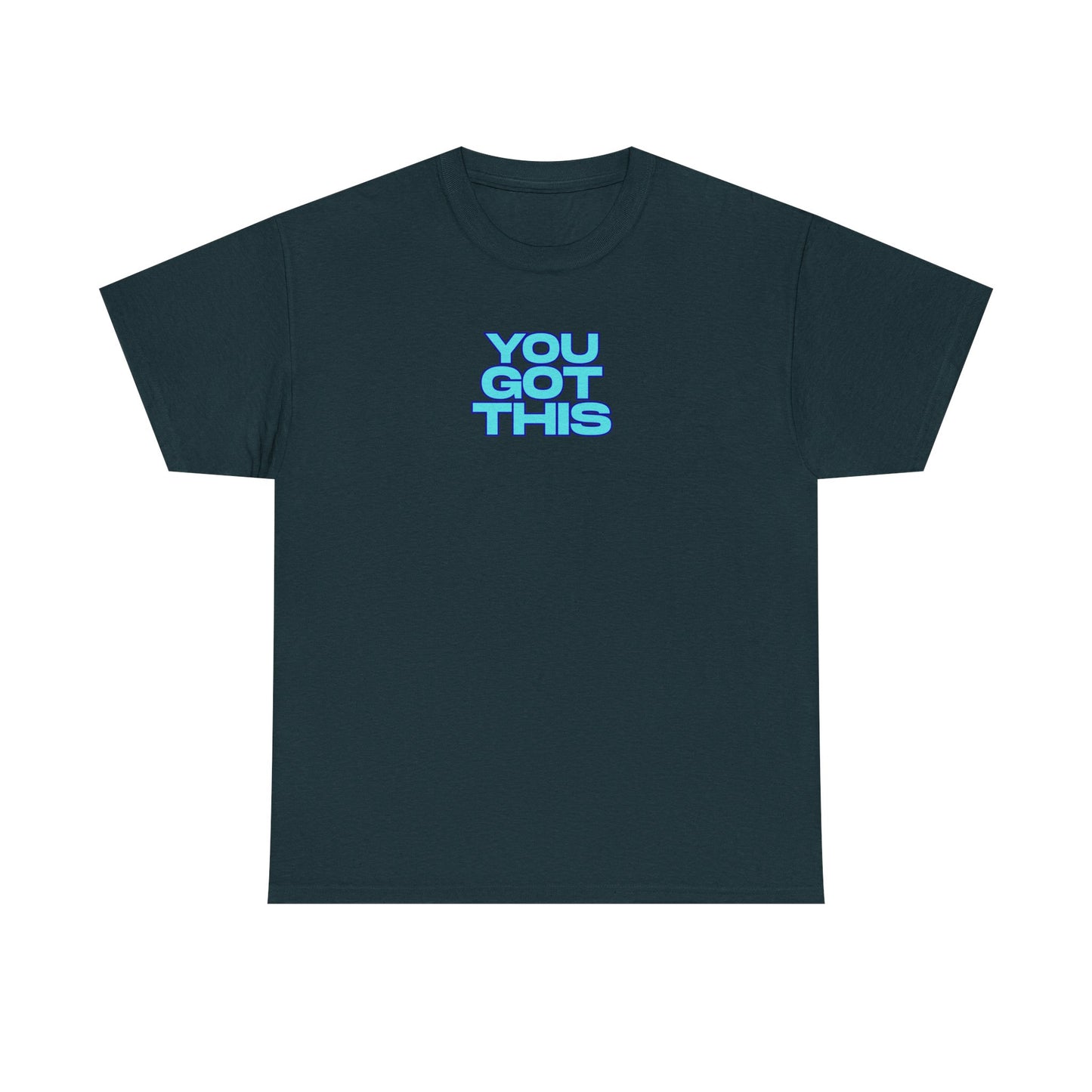 Graphic Unisex Tee - You Got This Design
