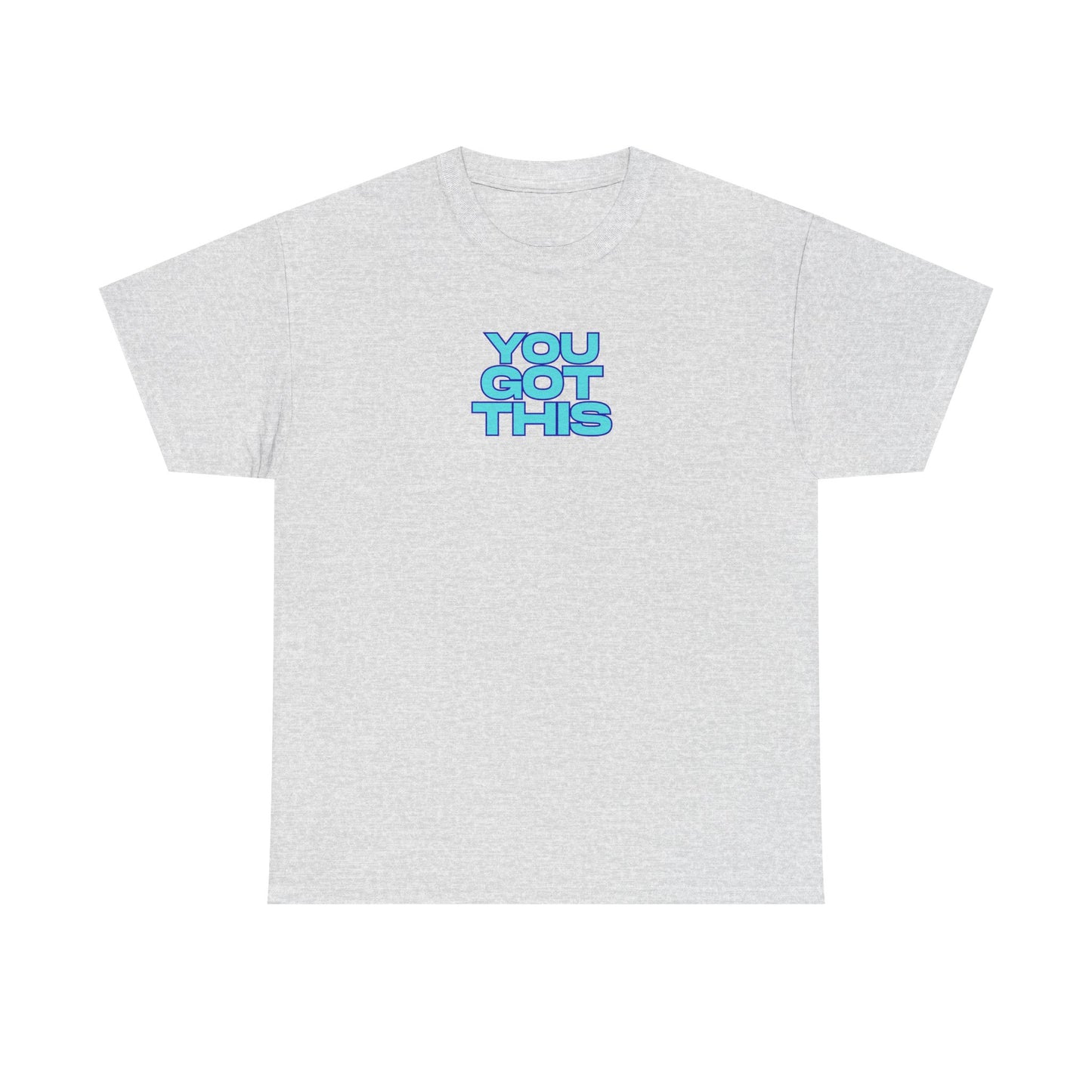 Graphic Unisex Tee - You Got This Design