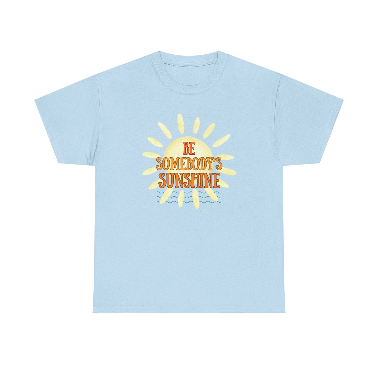 Unisex Heavy Cotton Tee - Be Somebody's Sunshine Tee, Summer Vibes Shirt, Positive Quote Tee, Gift for Friends, Fun Casual Wear
