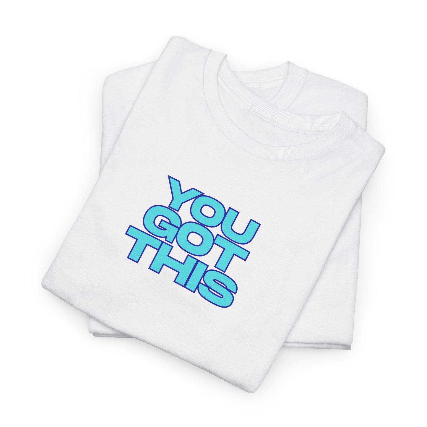 Graphic Unisex Tee - You Got This Design