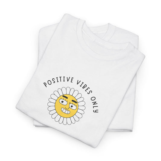 Positive Vibes Unisex Tee Funny Saying Men's Women's