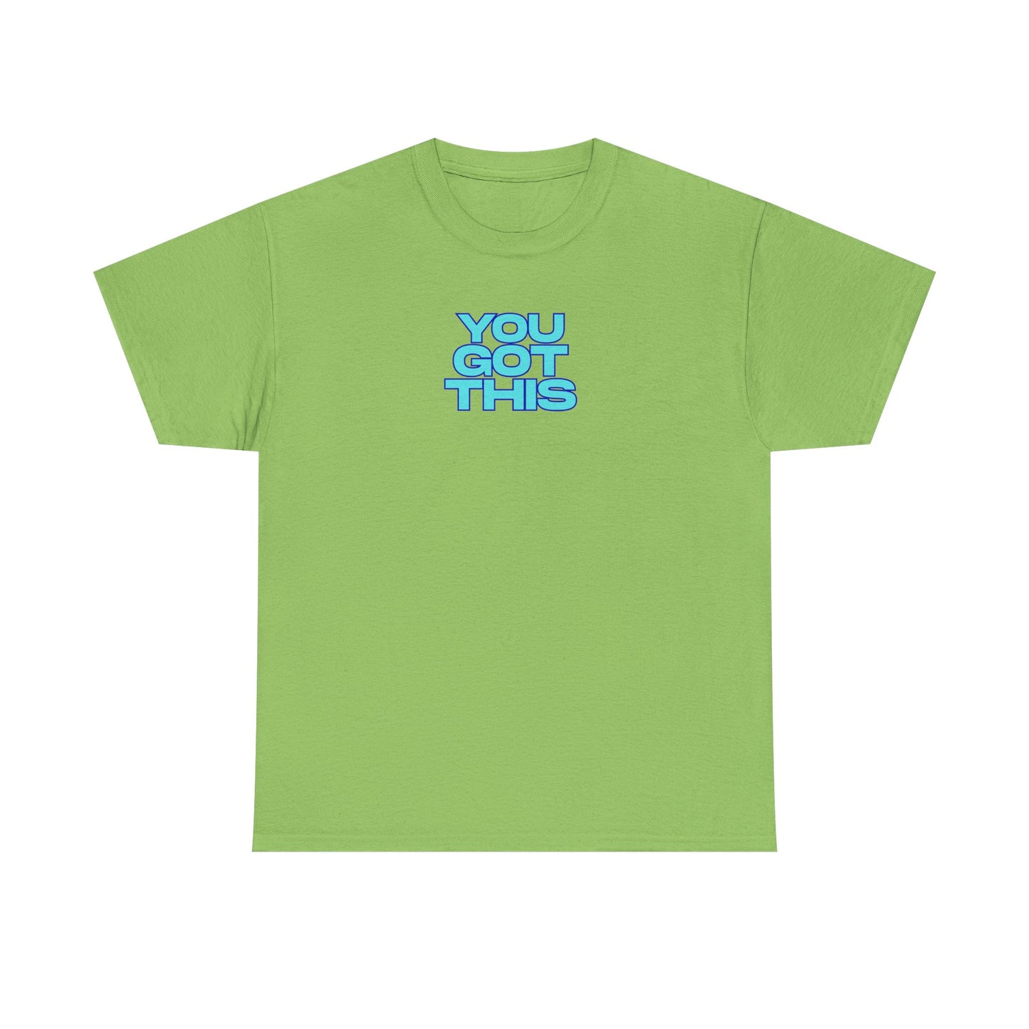 Graphic Unisex Tee - You Got This Design