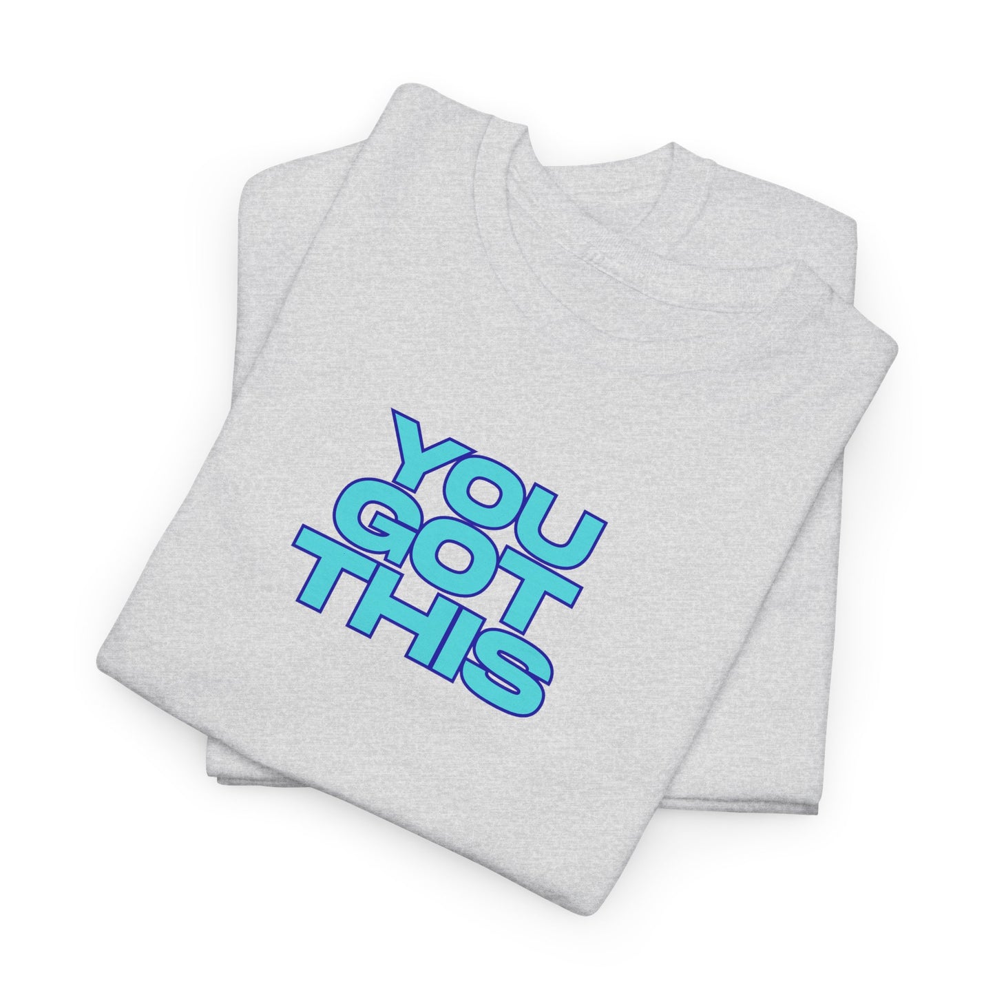 Graphic Unisex Tee - You Got This Design