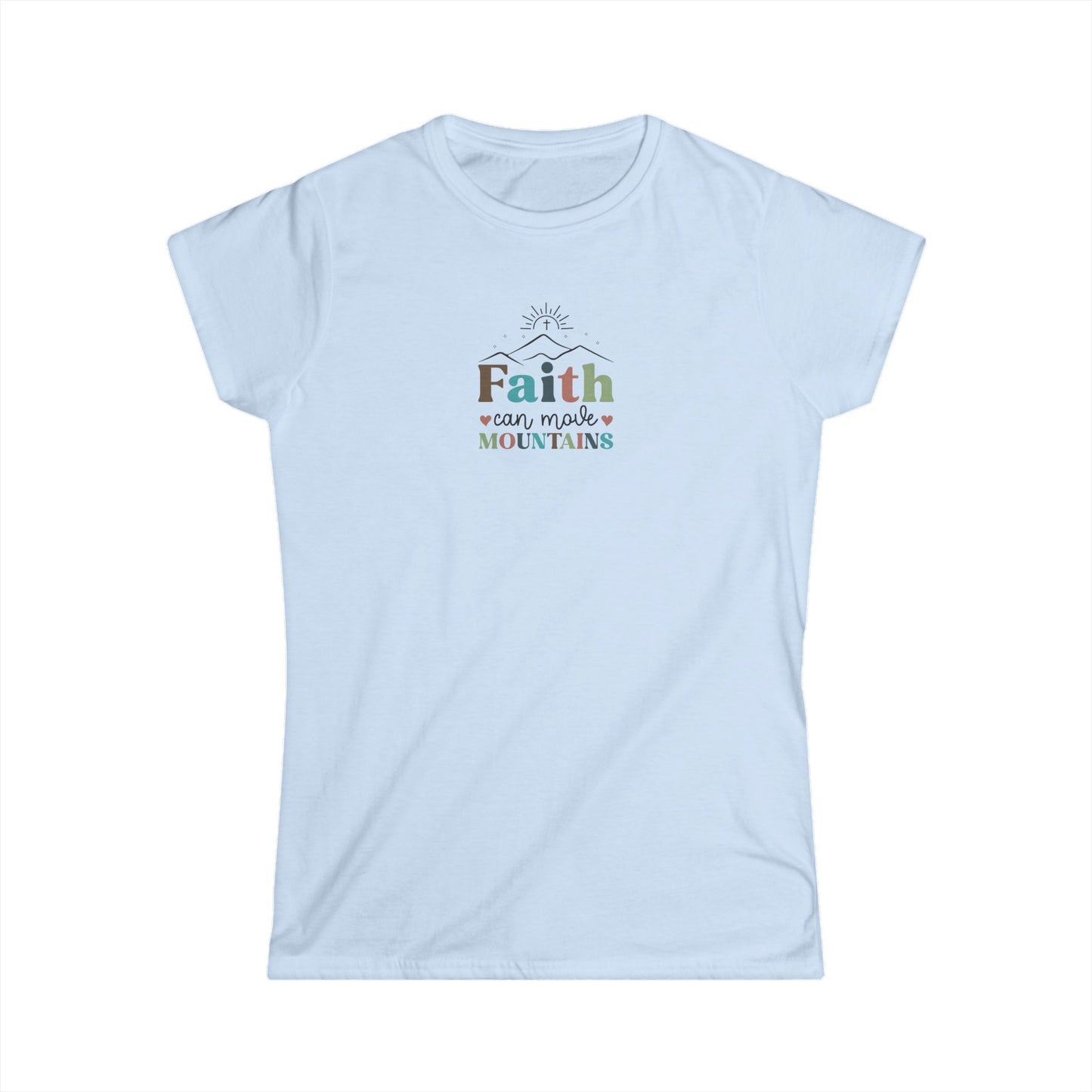 Christian Graphic Tee - Women's T Shirt - Faith Can Move Mountains - Inspirational
