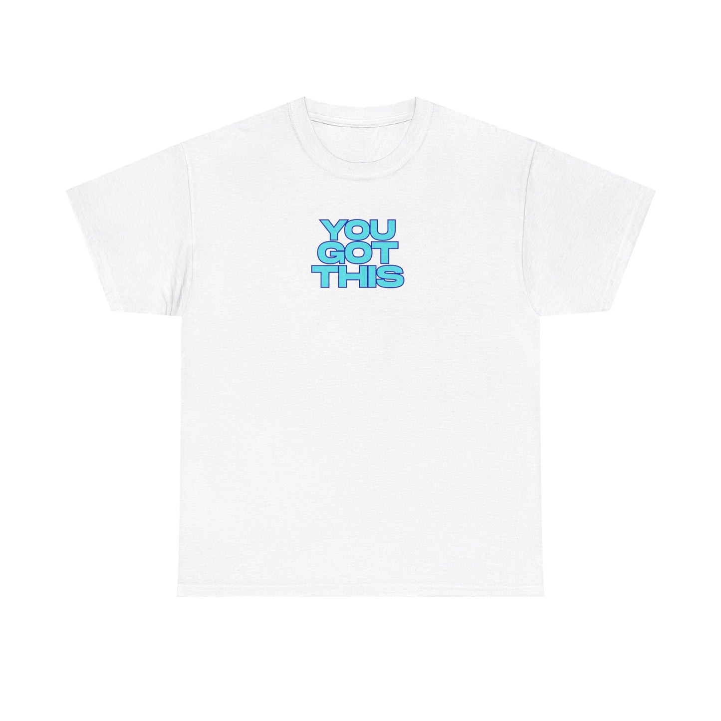 Graphic Unisex Tee - You Got This Design