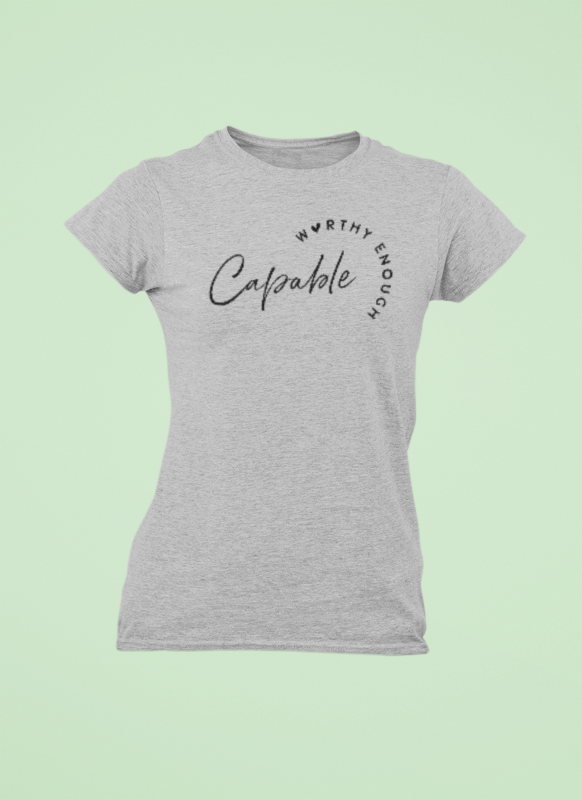 Graphic Tee - Capable Worthy Positive Saying - Women's