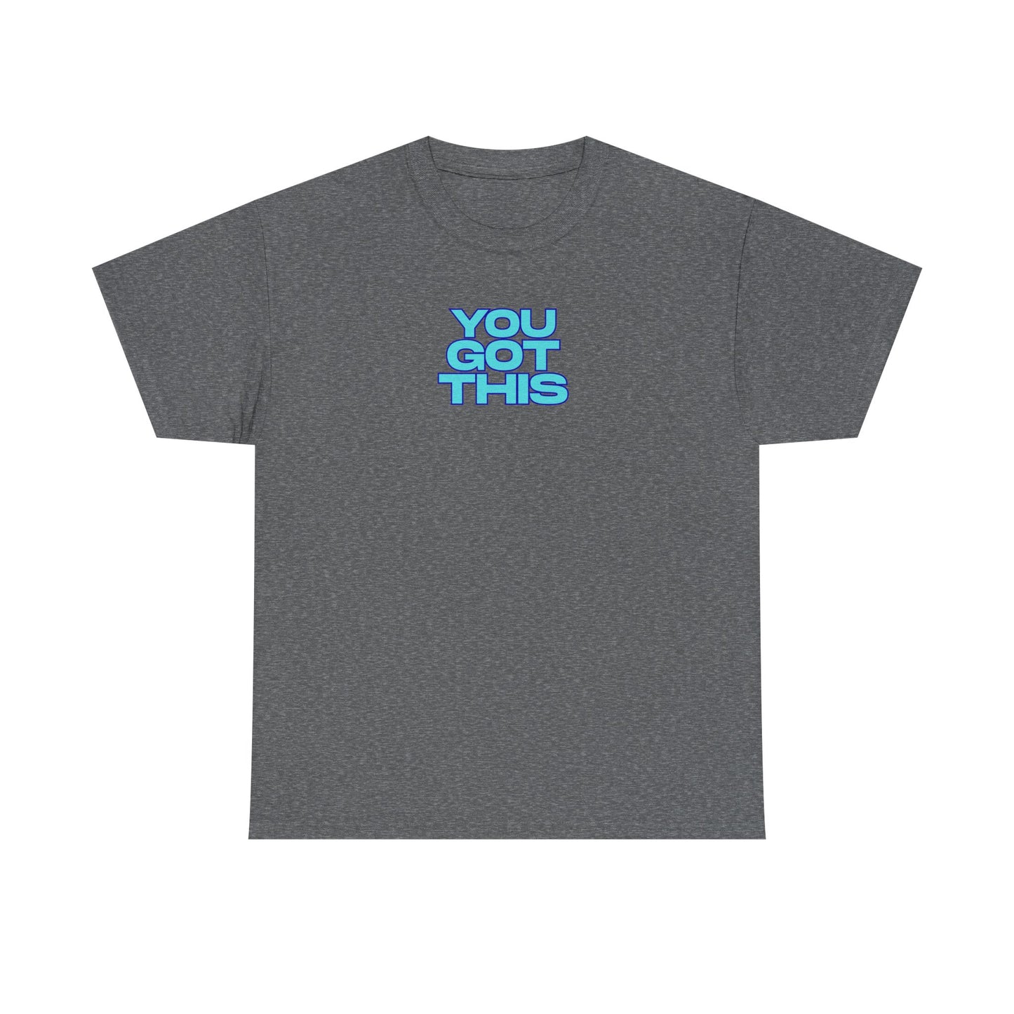 Graphic Unisex Tee - You Got This Design