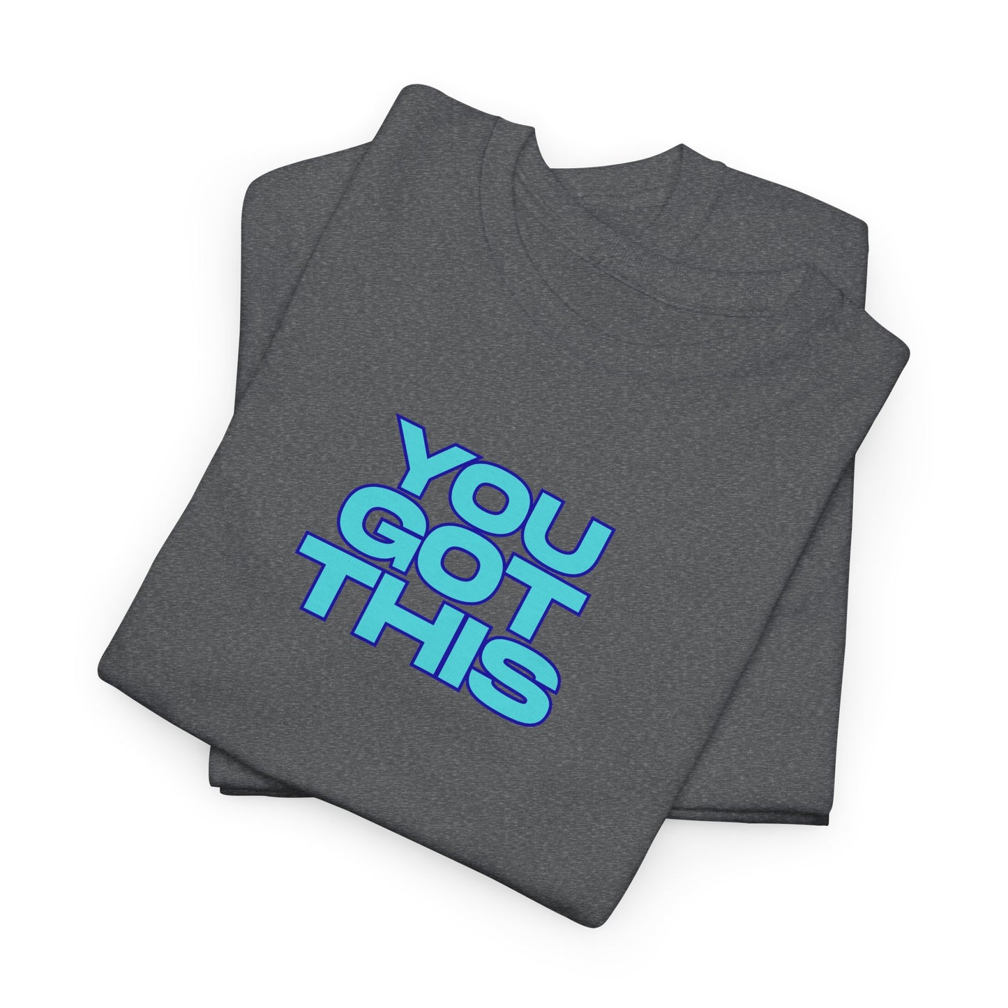 Graphic Unisex Tee - You Got This Design
