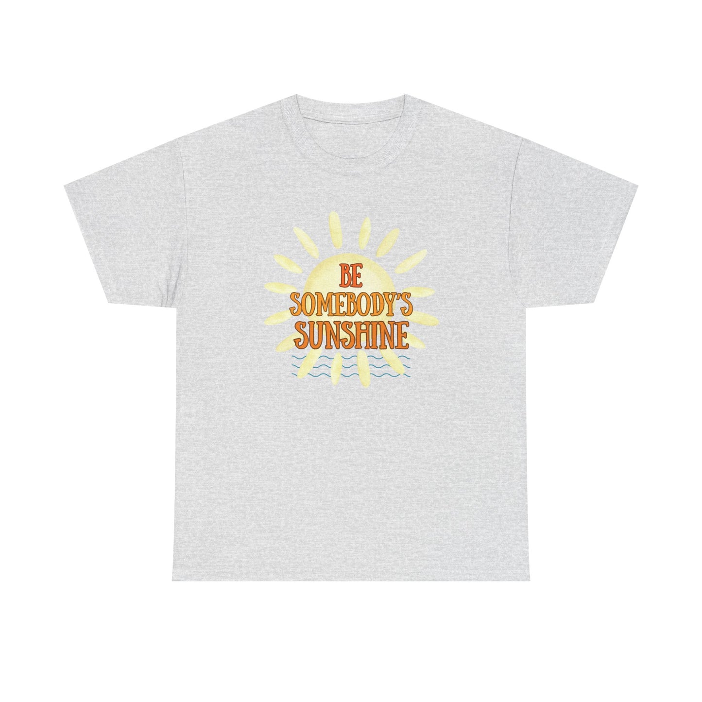 Unisex Heavy Cotton Tee - Be Somebody's Sunshine Tee, Summer Vibes Shirt, Positive Quote Tee, Gift for Friends, Fun Casual Wear