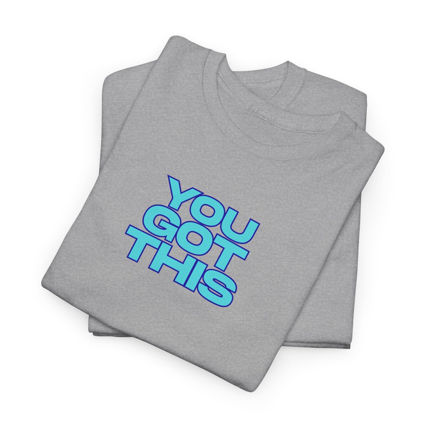 Graphic Unisex Tee - You Got This Design