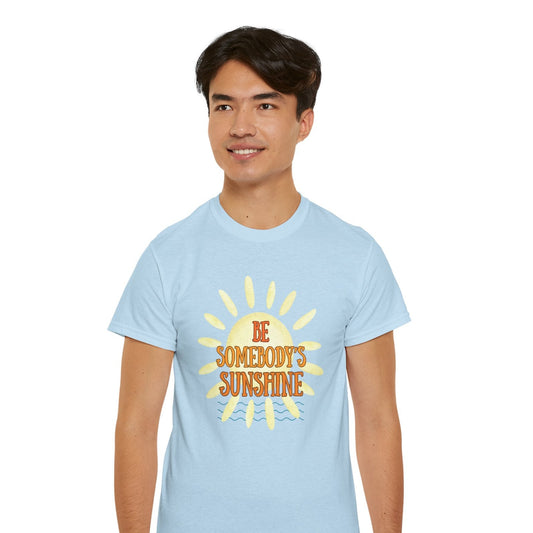 Unisex Heavy Cotton Tee - Be Somebody's Sunshine Tee, Summer Vibes Shirt, Positive Quote Tee, Gift for Friends, Fun Casual Wear