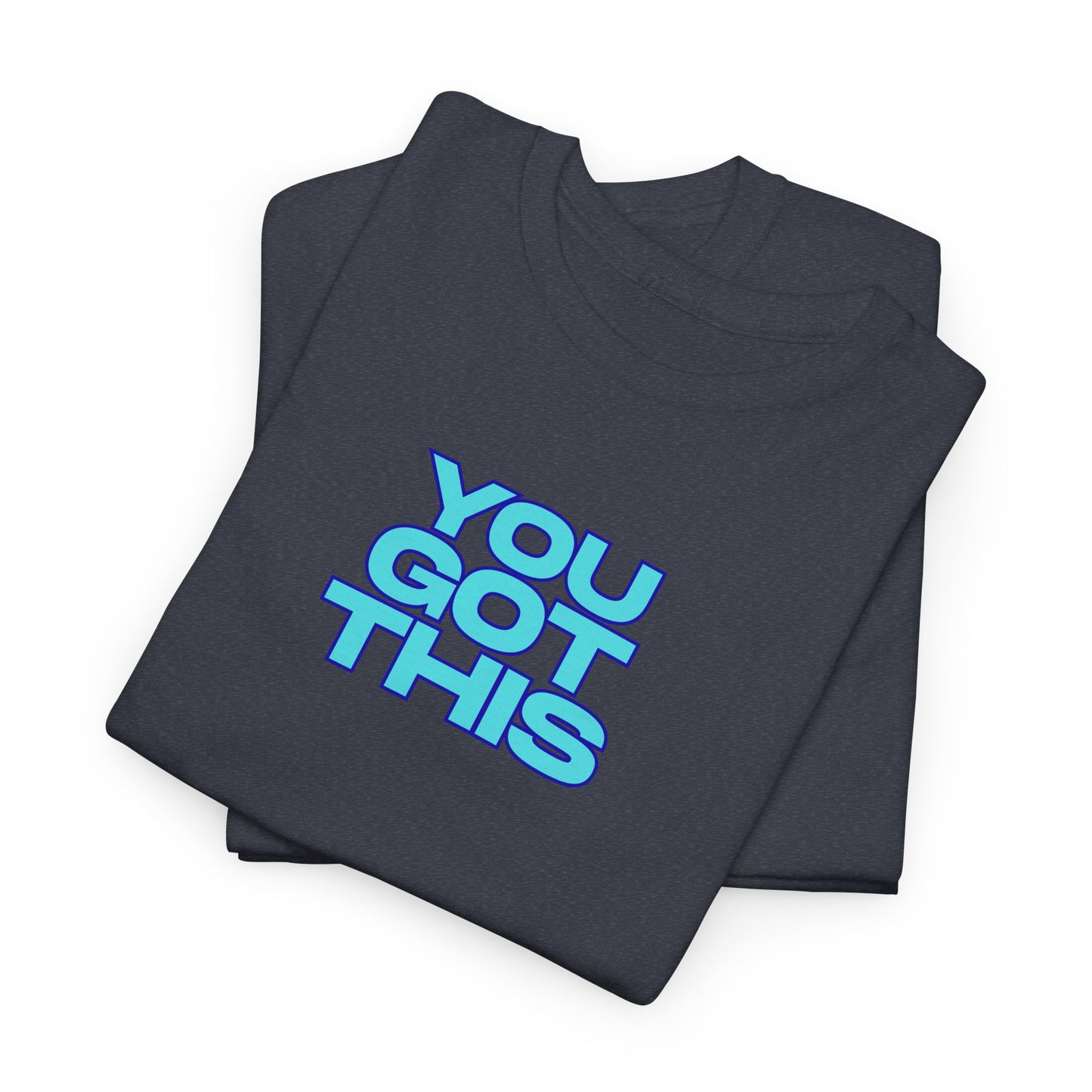 Graphic Unisex Tee - You Got This Design