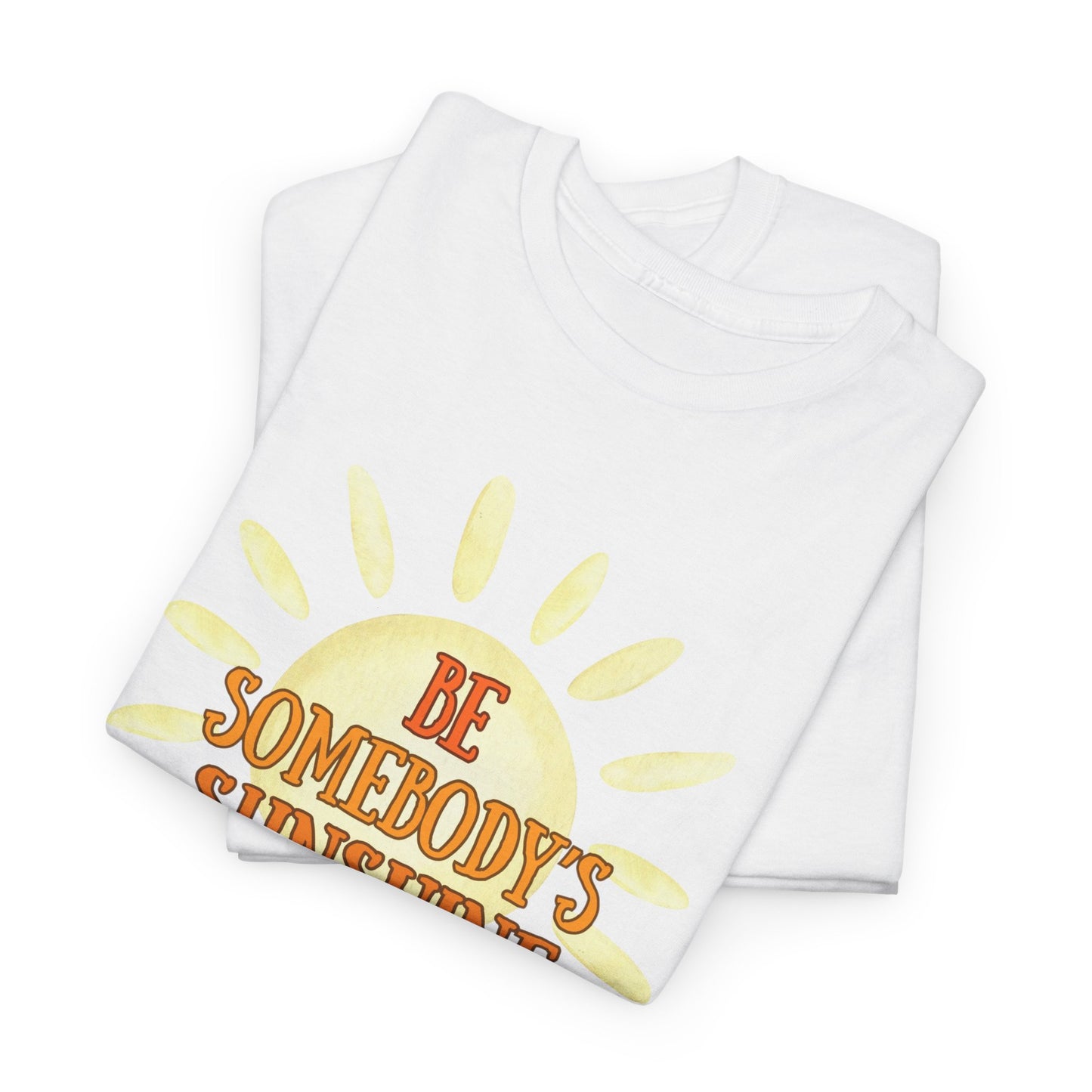 Unisex Heavy Cotton Tee - Be Somebody's Sunshine Tee, Summer Vibes Shirt, Positive Quote Tee, Gift for Friends, Fun Casual Wear