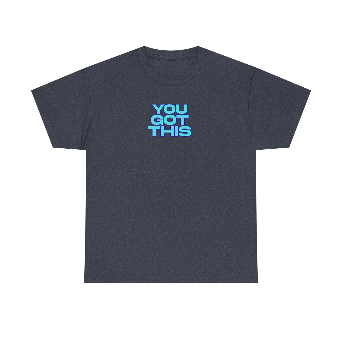 Graphic Unisex Tee - You Got This Design
