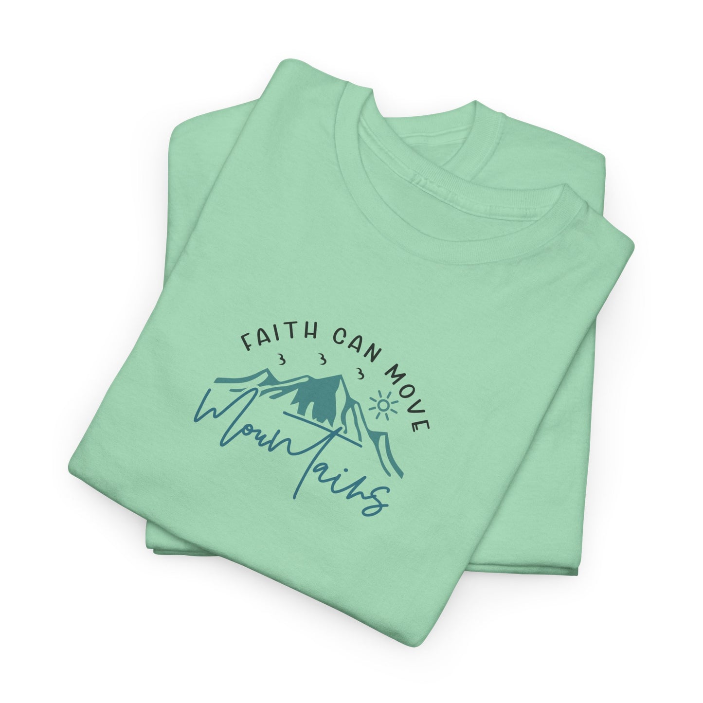 Faith Can Move Mountains Christian T-Shirt
