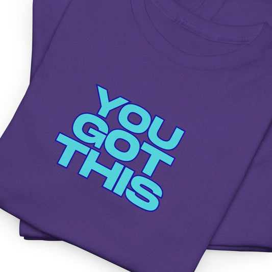 Graphic Unisex Tee - You Got This Design