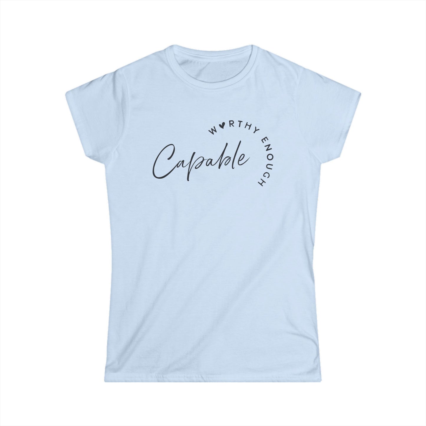 Graphic Tee - Capable Worthy Positive Saying - Women's